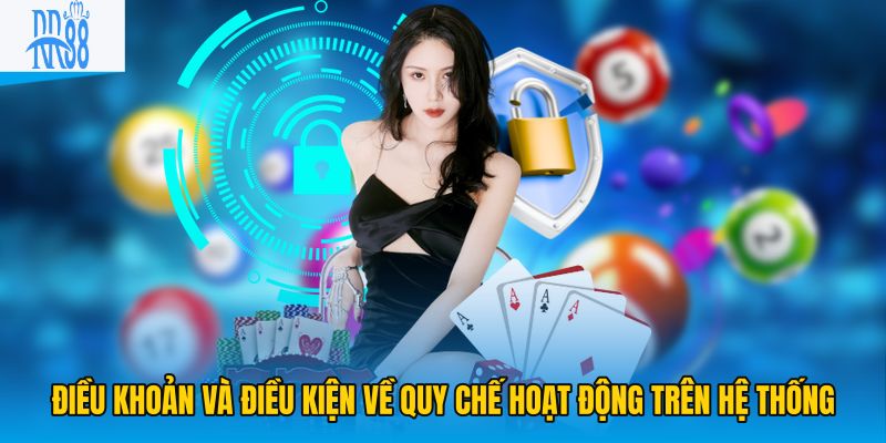 Điều khoản và điều kiện về quy chế hoạt động trên hệ thống