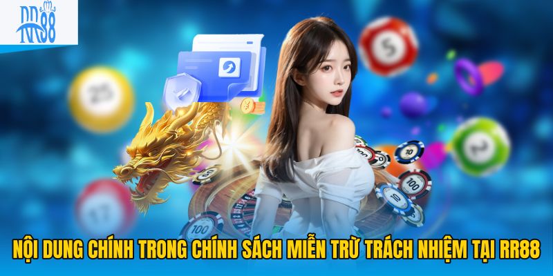 Nội dung chính trong chính sách miễn trừ trách nhiệm tại RR88